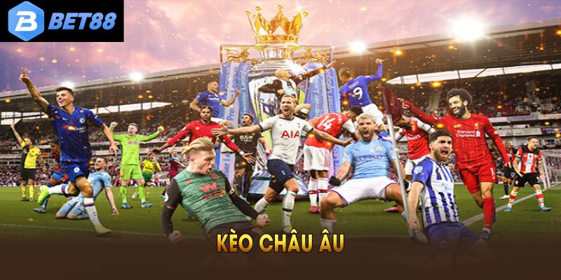 Kèo Châu Âu Là Gì? Khám Phá Cách Đọc Để Giành Thắng Lớn